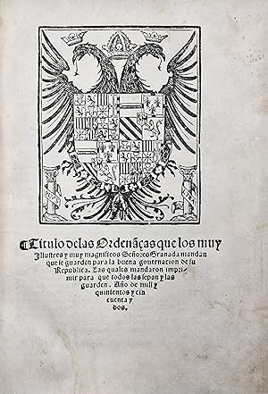 Imagen del vendedor de Ttulo de las Ordenanzas que los muy Ilustres y muy magnficos Señores Granada mandan que se guarden para la buena governacion de su República : las quales mandaron imprimir para que todos las sepan y las guarden. a la venta por Librera Jos Porra Turanzas S.A.