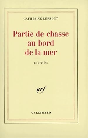 Seller image for Partie de chasse au bord de la mer - Catherine L?pront for sale by Book Hmisphres