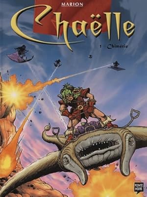 Chaëlle Tome I : Chimérie - Marion Poinsot