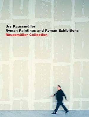 Imagen del vendedor de Ryman Paintings and Ryman Exhibition. Raussmller Collection. a la venta por Antiquariat Thomas Haker GmbH & Co. KG