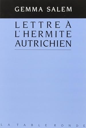 Image du vendeur pour Lettre ? l'hermite autrichien - Gemma Salem mis en vente par Book Hmisphres