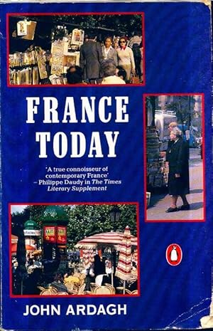 Seller image for France Today : A New And Revised Edition of France in the 1980s - John Ardagh for sale by Book Hmisphres