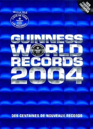 Le livre guinness des records 2004 - Collectif