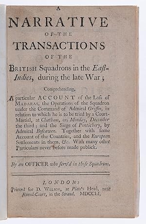 A Narrative of the Transactions of the British Squadrons in the East Indies, during the late War;...