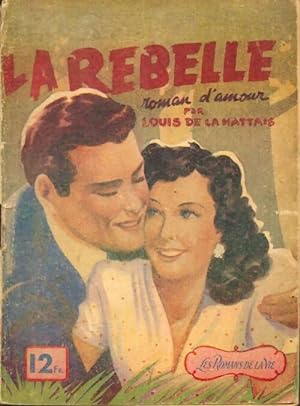 Seller image for La rebelle - Louis De la Hattais for sale by Book Hmisphres