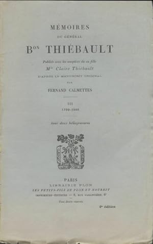 Imagen del vendedor de M?moires du g?n?ral Baron Thiebault Tome III 1799-1806 - Fernand Calmettes a la venta por Book Hmisphres