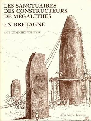 Image du vendeur pour Les sanctuaires des constructeurs de m?galithes en Bretagne - Anie Politzer mis en vente par Book Hmisphres