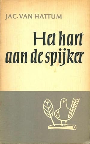 Seller image for Het hart aan de spijker - Jac. Van Hattum for sale by Book Hmisphres