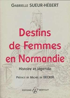 Destins de femmes en Normandie - Gabrielle Sueur-H?bert