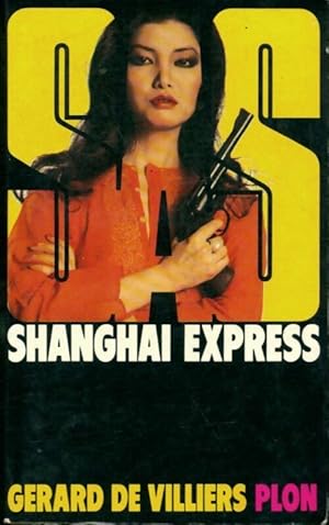 Image du vendeur pour Shangha? Express - G?rard De Villiers mis en vente par Book Hmisphres