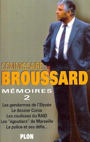 Image du vendeur pour M?moires Tome II - Commissaire Broussard mis en vente par Book Hmisphres