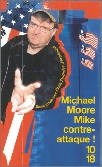 Image du vendeur pour Mike contre attaque ! - Michael Moore mis en vente par Book Hmisphres