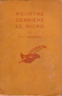 Image du vendeur pour Meurtre derri?re le micro - R.-L. Goldman mis en vente par Book Hmisphres