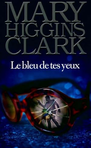 Seller image for Le bleu de tes yeux - Marie Higgins Clark for sale by Book Hmisphres
