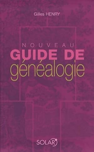 Nouveau guide de généalogie - Gilles Henry