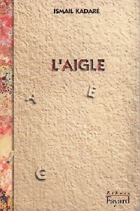 Bild des Verkufers fr L'aigle - Ismail Kadar? zum Verkauf von Book Hmisphres