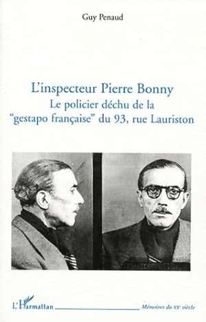 Immagine del venditore per L'inspecteur Pierre Bonny : Le policier d?chu de la Gestapo fran?aise du 93 Rue Lauriston - Guy Penaud venduto da Book Hmisphres