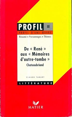 Image du vendeur pour De Ren? aux m?moires d'outre-tombe chateaubriand : Analyse critique - Claude Tabart mis en vente par Book Hmisphres