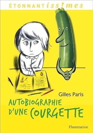 Image du vendeur pour Autobiographie d'une courgette - Gilles Paris mis en vente par Book Hmisphres