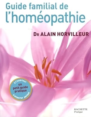 Image du vendeur pour Guide familial de l'hom?opathie - Docteur Alain Horvilleur mis en vente par Book Hmisphres