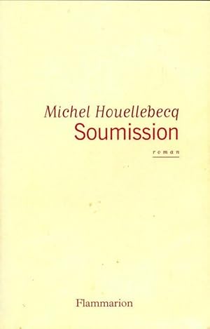 Seller image for Soumission - Michel Houellebecq for sale by Book Hmisphres