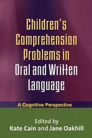 Seller image for Children's Comprehension Problems in Oral and Written Language: A Cognitive Perspective (Challenges in Language and Literacy) for sale by WeBuyBooks