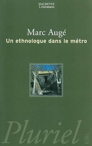 Un ethnologue dans le m?tro - Marc Aug?