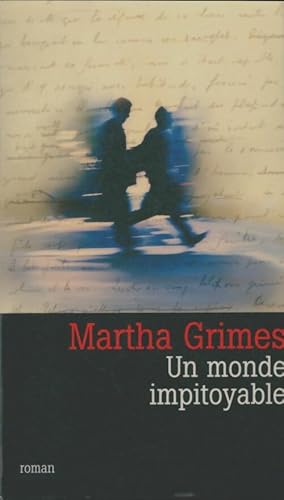 Image du vendeur pour Un monde impitoyable - Martha Grimes mis en vente par Book Hmisphres