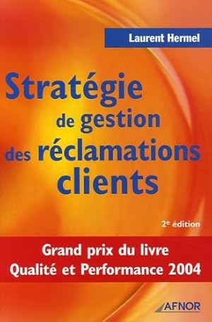 Immagine del venditore per Strat?gie de gestion des r?clamations clients - Laurent Hermel venduto da Book Hmisphres