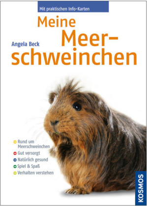 Meine Meerschweinchen. Rund um Meerschweinchen. Gut versorgt. Natürlich gesund. Spiel & Spaß Verh...