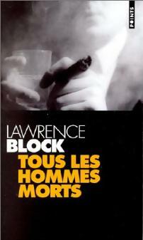 Image du vendeur pour Tous les hommes morts - Lawrence Block mis en vente par Book Hmisphres
