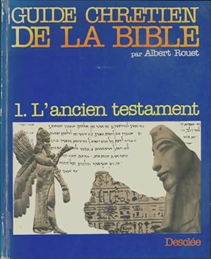Seller image for Guide chr?tien de la Bible Tome I : L'ancien testament - Albert Rouet for sale by Book Hmisphres