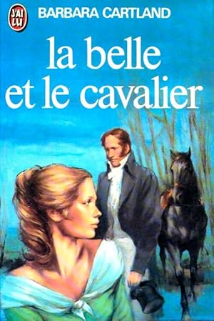 Image du vendeur pour La belle et le cavalier - Barbara Cartland mis en vente par Book Hmisphres