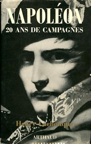 Imagen del vendedor de Napol?on. 20 ans de campagnes - Commandant Henry Lachouque a la venta por Book Hmisphres