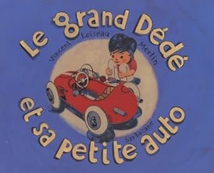 Image du vendeur pour Le grand D?d? et sa petite auto - Vincent Loiseau mis en vente par Book Hmisphres