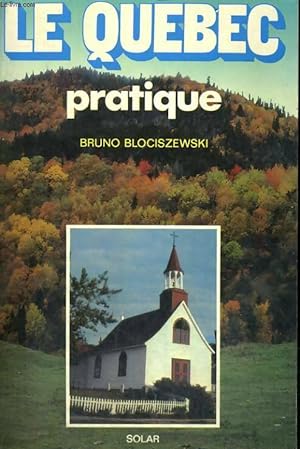 Image du vendeur pour Le quebec pratique - Bruno Blociszewski mis en vente par Book Hmisphres