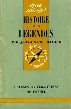 Histoire des légendes - Jean-Pierre Bayard