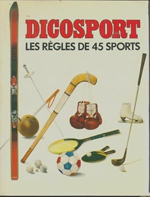 Seller image for Dicosport : Les r?gles de 45 Sports - Patrice Failliot for sale by Book Hmisphres