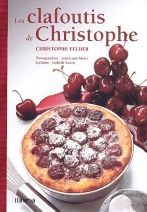 Seller image for Les clafoutis de Christophe - Christophe Felder for sale by Book Hmisphres