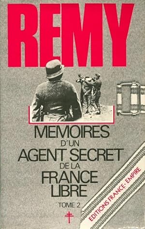 Mémoires d'un agent secret Tome II : 19 juin 1942 - fin novembre 1943 - Rémy