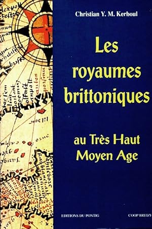 Seller image for Royaumes brittoniques au tr?s haut - Christian Kerboul for sale by Book Hmisphres