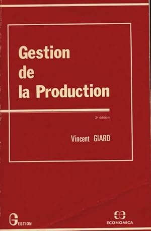 Imagen del vendedor de La gestion de la production - Vincent Giard a la venta por Book Hmisphres