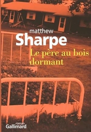 Seller image for Le p?re au bois dormant - Matthew Sharpe for sale by Book Hmisphres