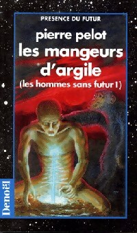 Image du vendeur pour Les hommes sans futur Tome I : Les mangeurs d'argile - Pierre Pelot mis en vente par Book Hmisphres