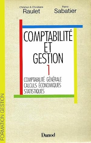 Comptabilité et gestion Tome I : Comptabilité générale, calculs économiques, statistiques - Chris...