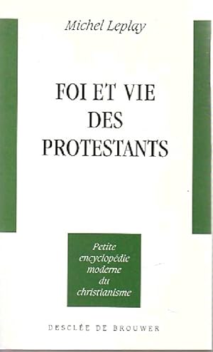 Foi et vie des protestants - Michel Leplay