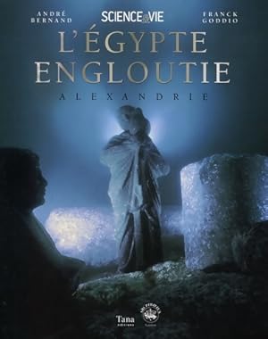 Image du vendeur pour Sciences & Vie : l'Egypte engloutie Alexandrie - Frank Goddio mis en vente par Book Hmisphres