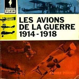 Les avions de la guerre 14/18 - André Pernet