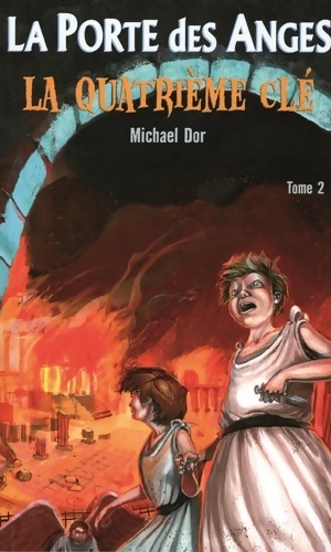 Image du vendeur pour Porte des anges Tome 2. La quatrieme cle - Michael Dor mis en vente par Book Hmisphres