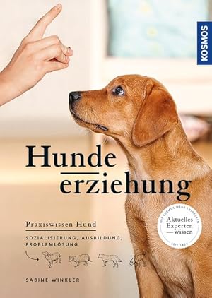 Hundeerziehung. Sozialisierung, Ausbildung, Problemlösung.